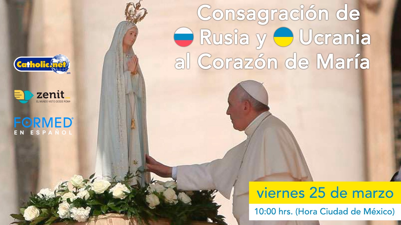 Esta es la oración con la que el Papa consagrará Rusia y Ucrania al Inmaculado Corazón de María