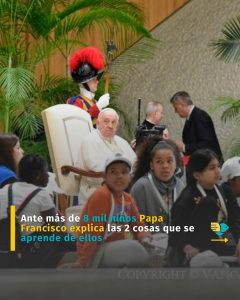 Ante más de 8 mil niños Papa explica las dos cosas que se aprende de ellos