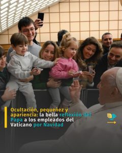 Ocultación, pequeñez y apariencia: la bella reflexión del Papa a los empleados del Vaticano por Navidad