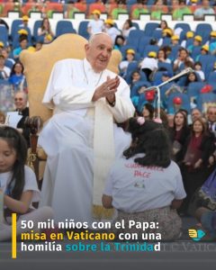 50 mil niños con el Papa: misa en Vaticano con una homilía sobre la Trinidad