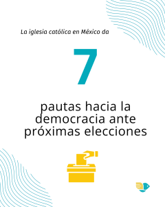 Iglesia católica en México da 7 pautas hacia la democracia ante próximas elecciones 