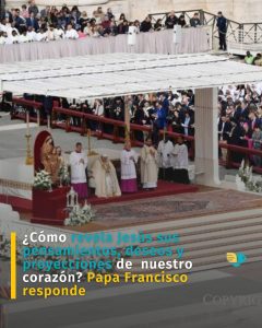 ¿Cómo revela Jesús los pensamientos, deseos y proyecciones de nuestro corazón? Papa Francisco responde