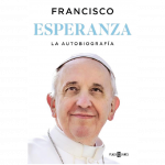 Papa Francisco publicará su autobiografía pionera «Esperanza» en 2025